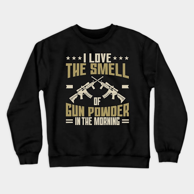 Gun Owner- I love the Smell of Gun Powder Crewneck Sweatshirt by Tom´s TeeStore